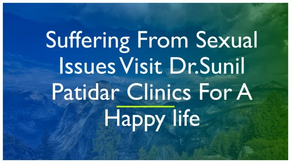 Suffering From Sexual Issues Visit Dr Sunil Patidar Clinic for a Happy life