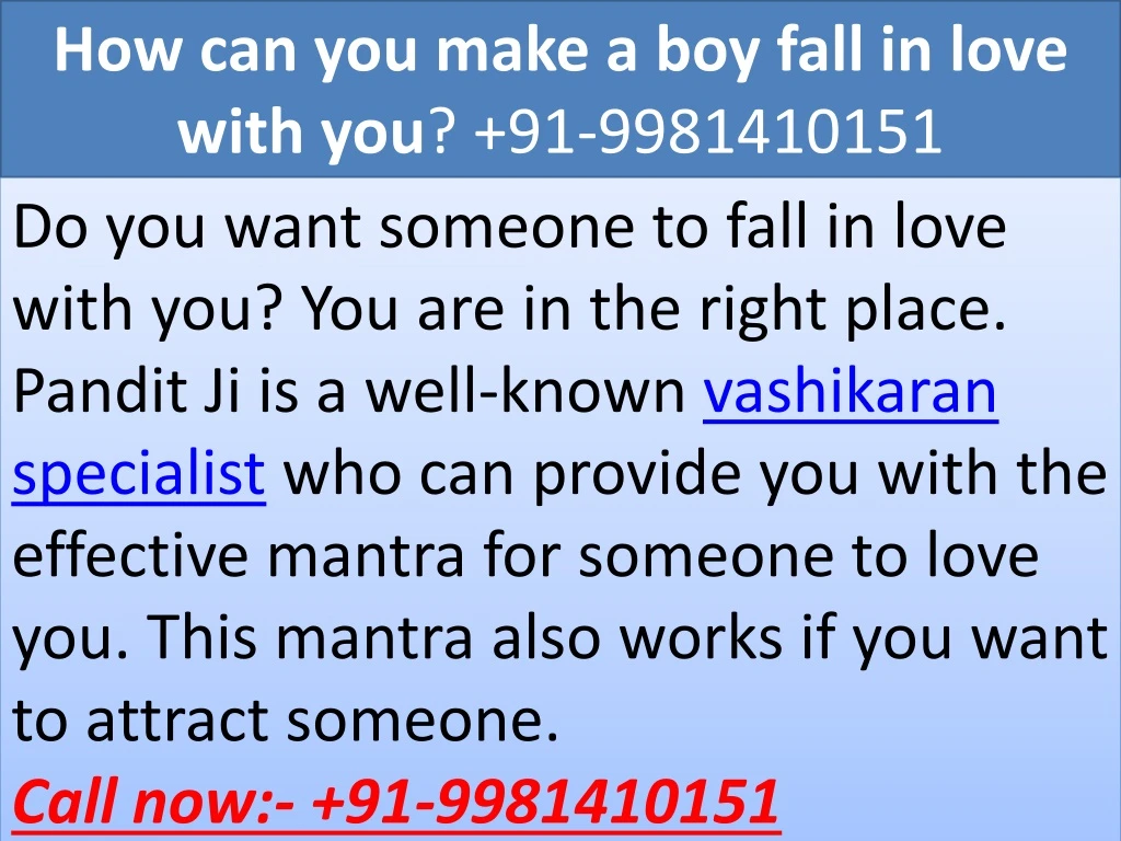 how can you make a boy fall in love with you 91 9981410151