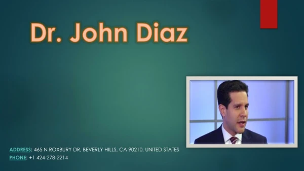 Dr. John Diaz is one of the best plastic surgeons.