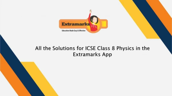 All the Solutions for ICSE Class 8 Physics in the Extramarks App