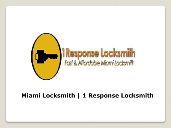 Get Miami Locksmith Services with 1 Response Locksmith