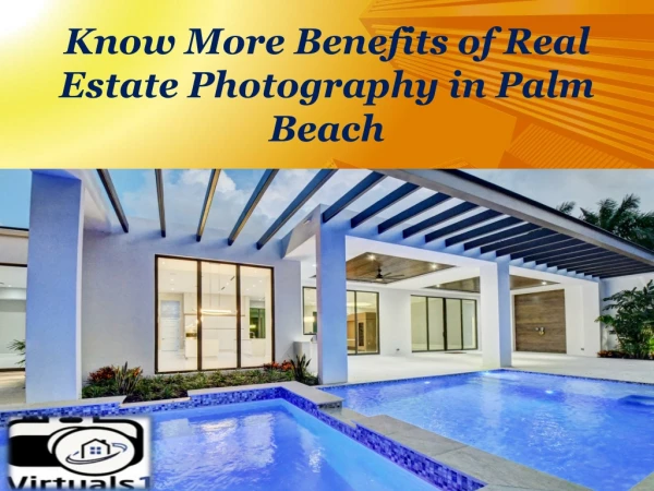 Know More Benefits of Real Estate Photography in Palm Beach