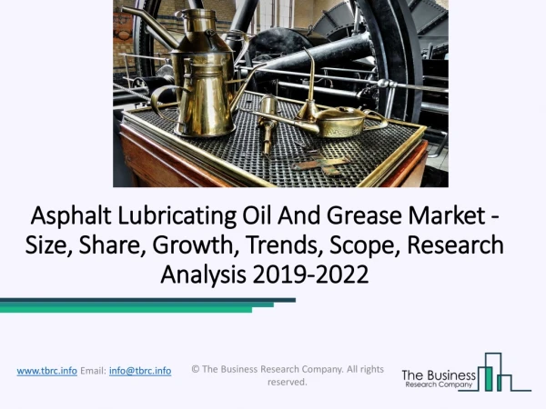 Asphalt Lubricating Oil And Grease Market Status And Future Forecast 2019-2022