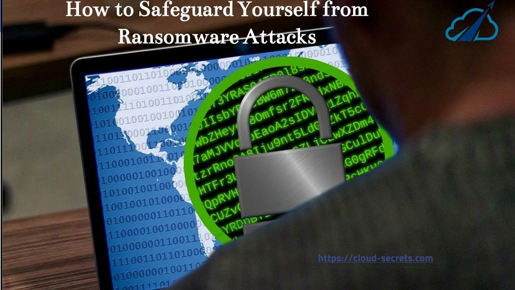 how to safeguard yourself from ransomware attacks