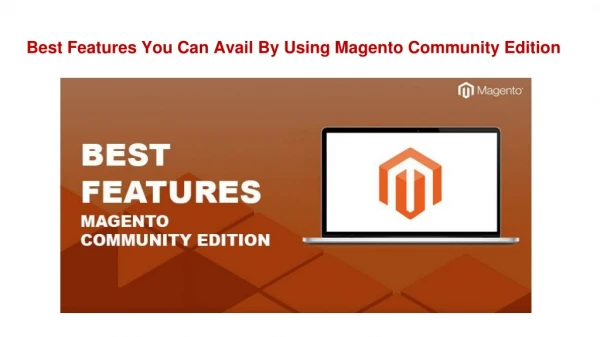 Best Features You Can Avail By Using Magento Community Edition