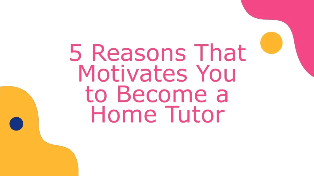 5 reasons that motivates you to become a home