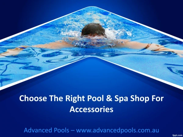 Choose The Right Pool & Spa Shop For Accessories