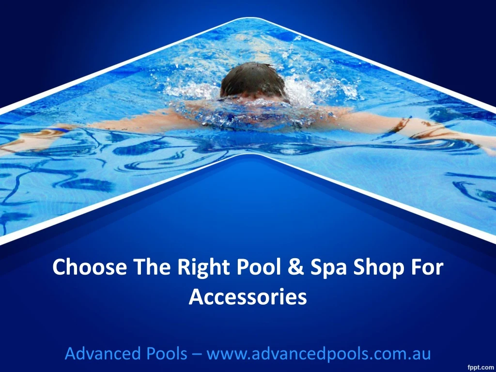 choose the right pool spa shop for accessories