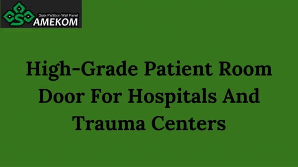 High Grade Patient Room Door For Hospitals And Trauma Centers