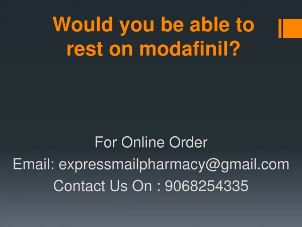 Would you be able to rest on modafinil?