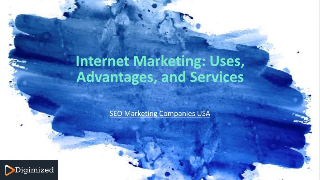 internet marketing uses advantages and services