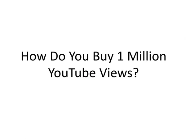 How Do You Buy 1 Million YouTube Views?