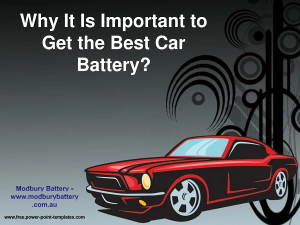 Why It Is Important to Get the Best Car Battery?