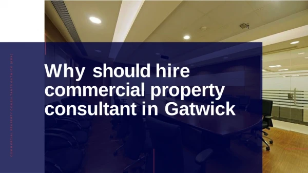 Why should hire commercial property consultant in Gatwick