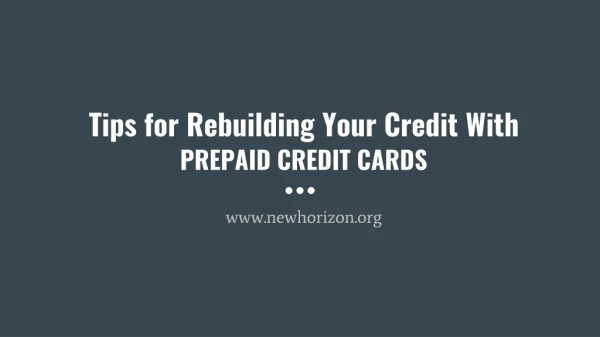 Tips for Rebuilding Your Credit With Prepaid Credit Cards For Bad Credit
