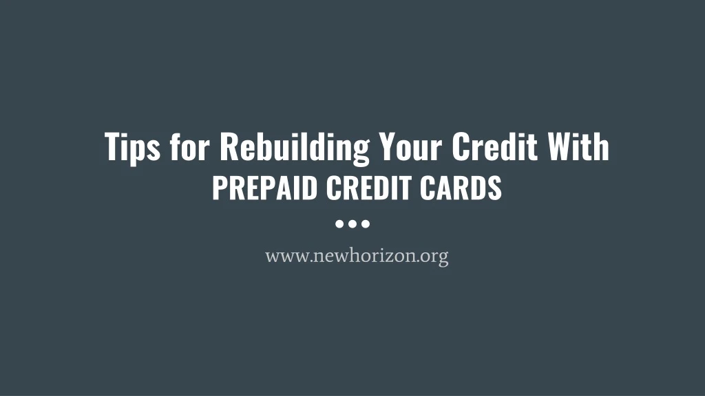 tips for rebuilding your credit with prepaid credit cards