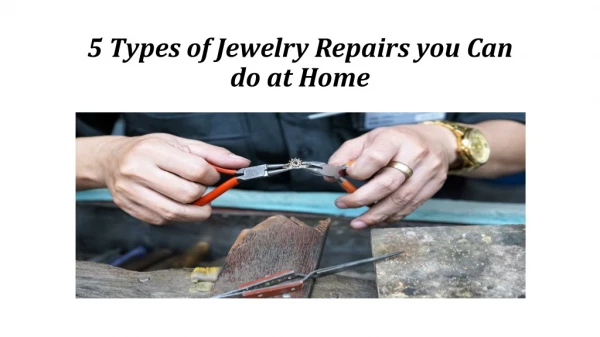 5 Types of Jewelry Repairs you Can do at Home