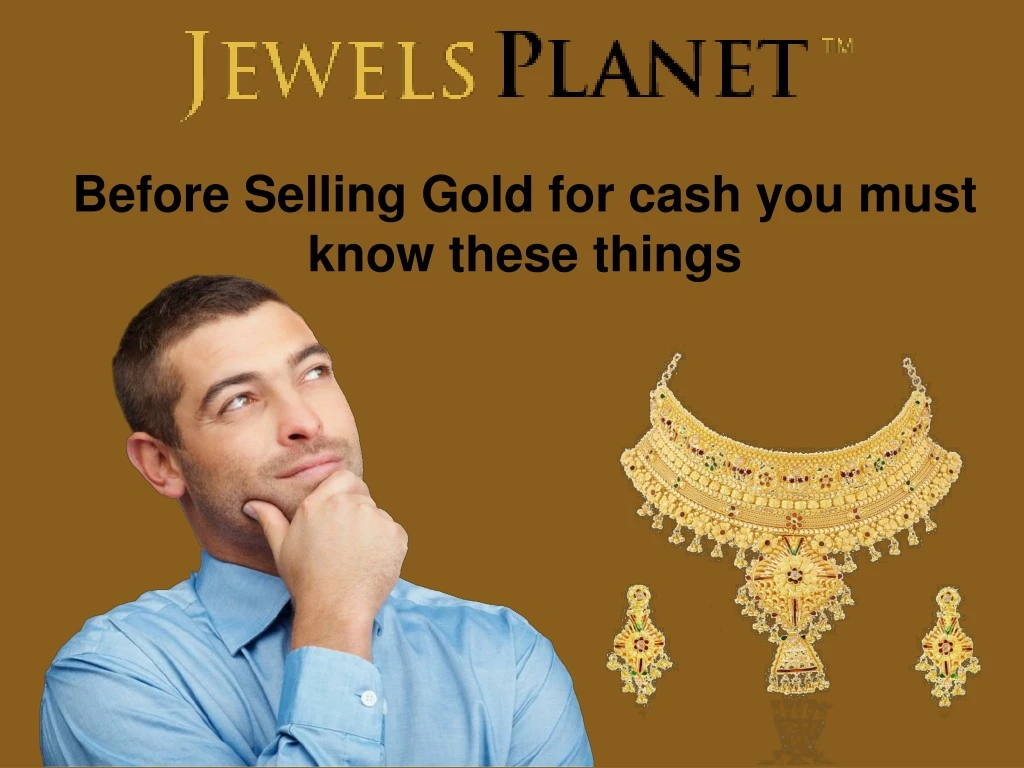 before selling gold for cash you must know these