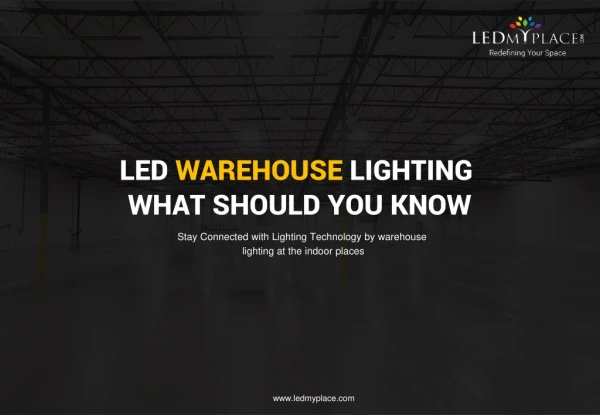 Illuminate Your Warehouse by Using LED Warehouse Lighting