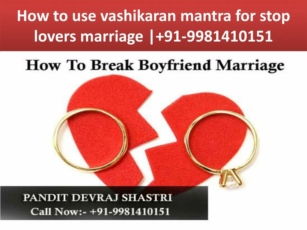how to use vashikaran mantra for stop lovers marriage 91 9981410151