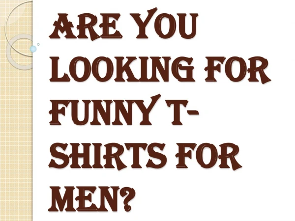 Buy Stylish Funny T Shirts for Men from Our Latest Collection Now!