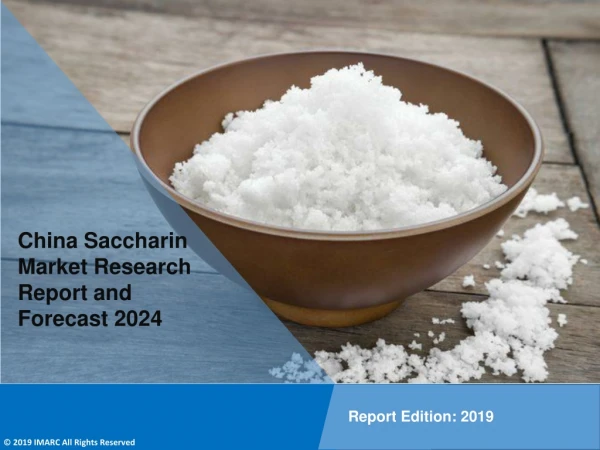 China Saccharin Market PDF: Share, Size, Trends, Growth, Report and Forecast Till 2024