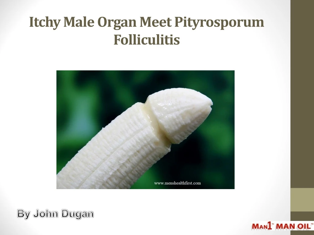 itchy male organ meet pityrosporum folliculitis