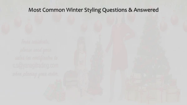 Most Common Winter Styling Questions & Answered
