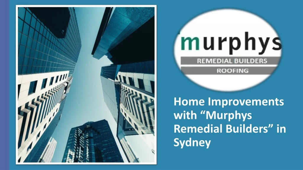 home improvements with murphys remedial builders in sydney