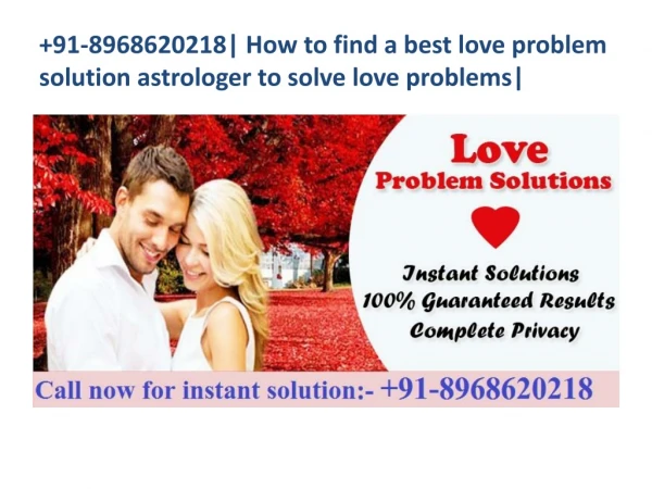 91-8968620218| How to find a best love problem solution astrologer to solve love problems|