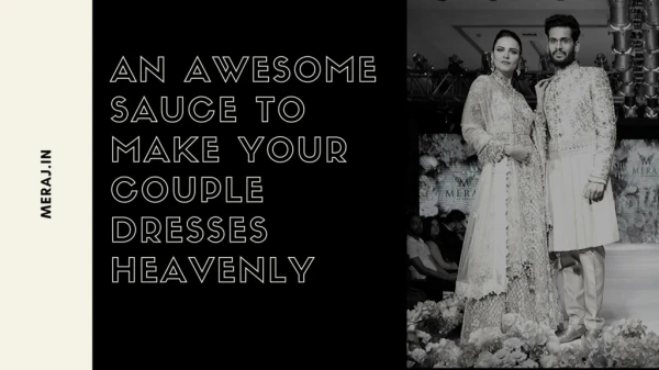 An Awesome Sauce To Make Your Couple Dresses Heavenly
