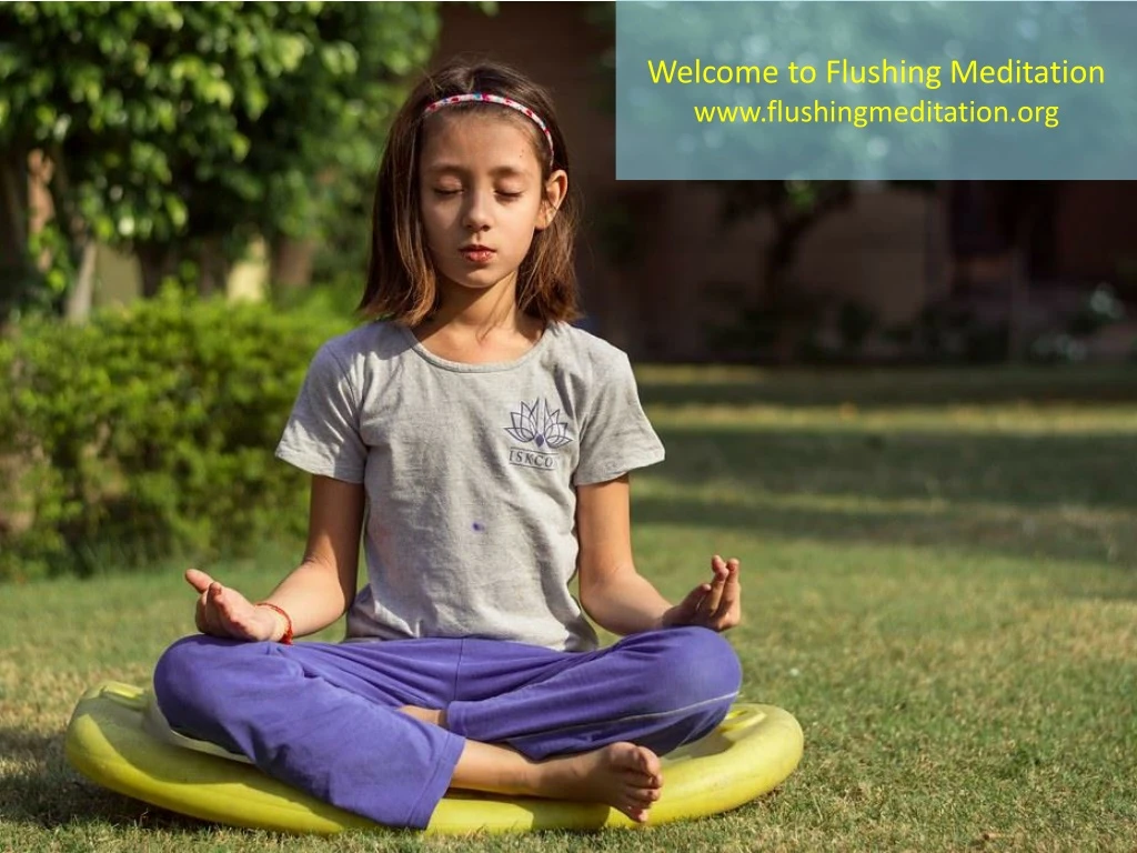 welcome to flushing meditation