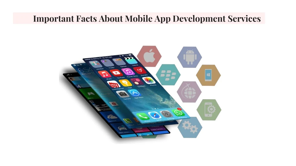 important facts about mobile app development services