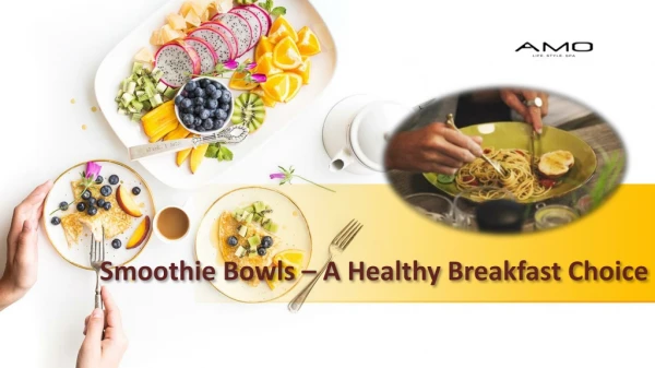 Smoothie Bowls – A Healthy Breakfast Choice