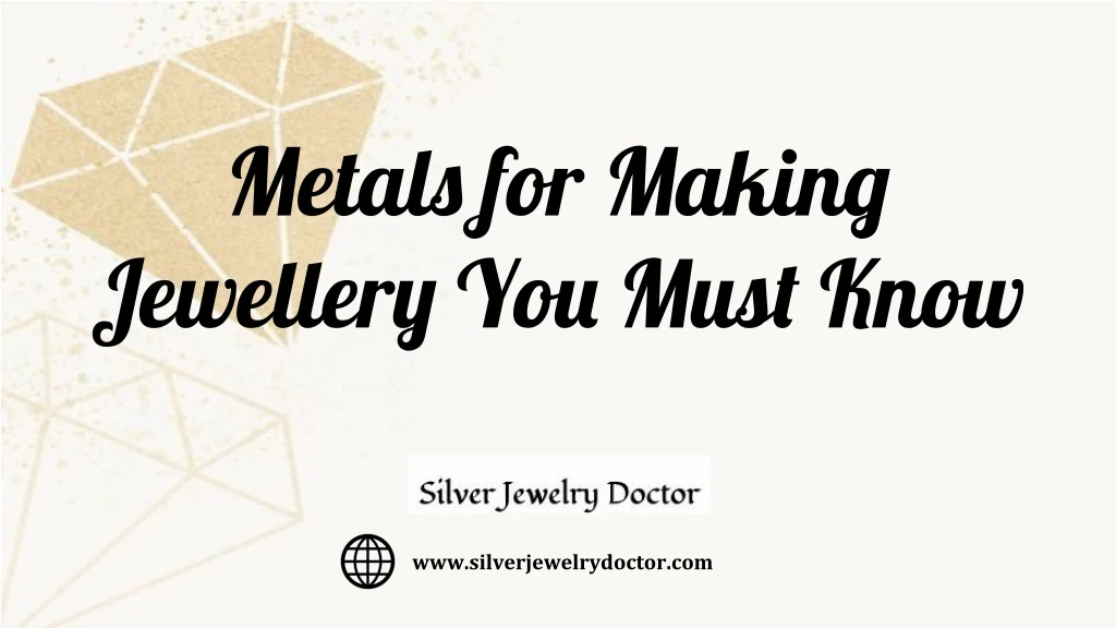 metals for making jewellery you must know
