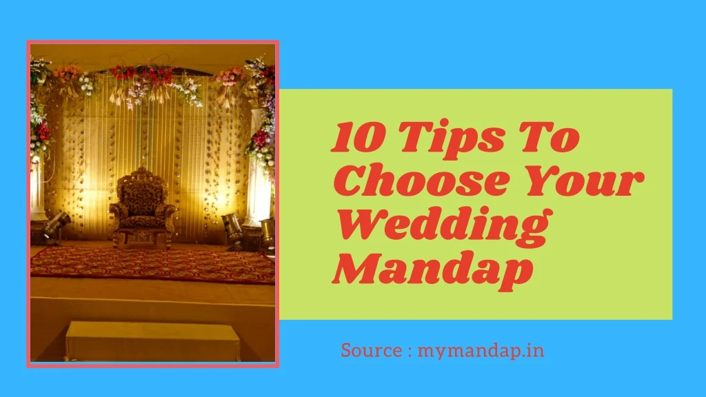 10 tips to choose your wedding mandap