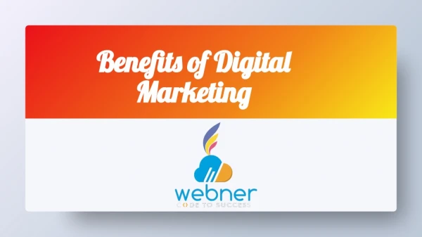 Benefits of Digital Marketing and Online Marketing
