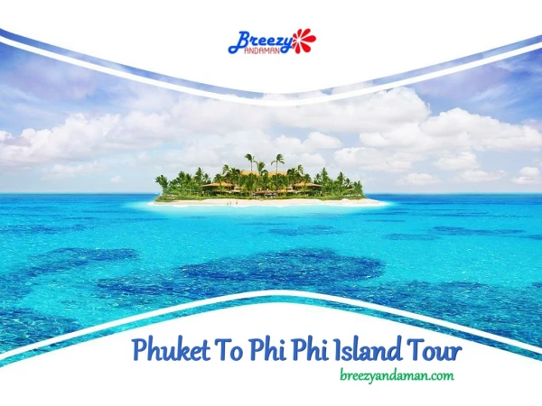 Phuket to phi phi island tour   breez andaman
