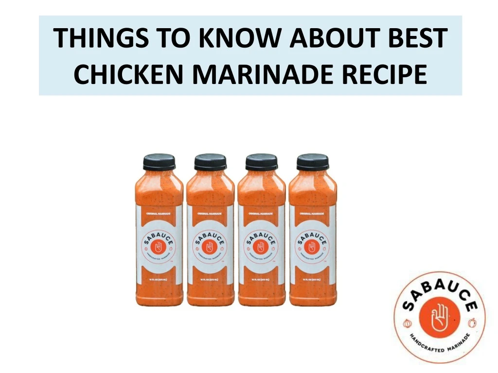 things to know about best chicken marinade recipe