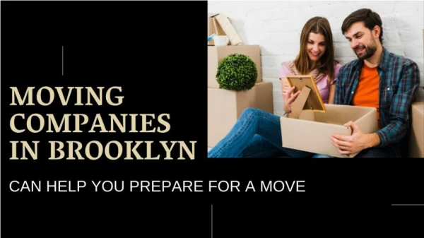 Moving Companies in Brooklyn Can Help You Prepare for a Move