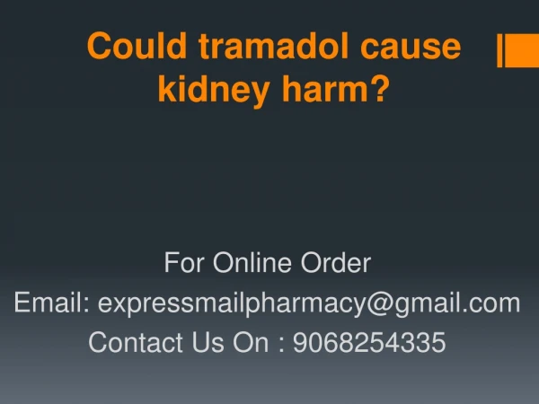 Could tramadol cause kidney harm?