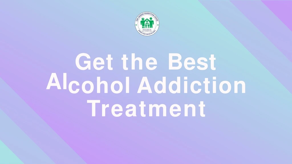 al get the best cohol addiction treatment