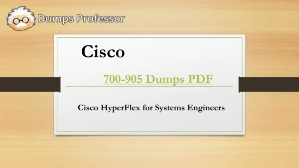 Cisco 700-905 Dumps PDF 100% Brilliant Results 100% Passing Assurance| Dumps Professor