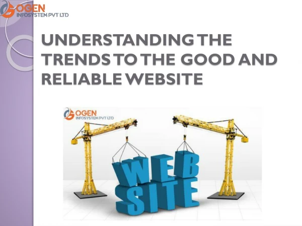 UNDERSTANDING THE TRENDS TO THE GOOD AND RELIABLE WEBSITE