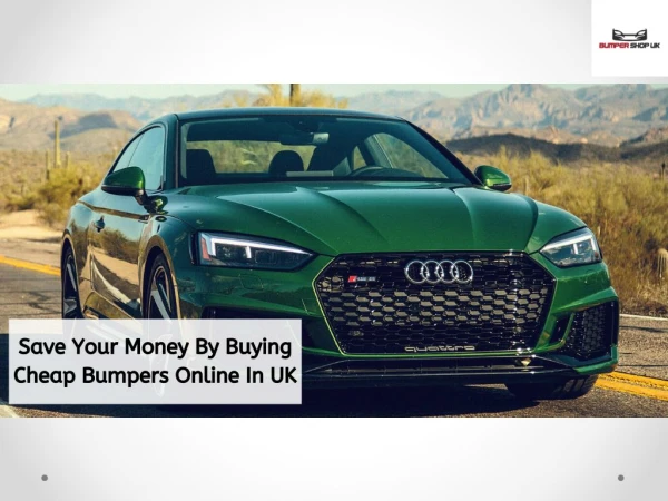 Save Your Money By Buying Cheap Bumpers Online In Uk
