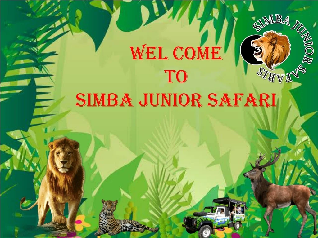 wel come to simba junior safari