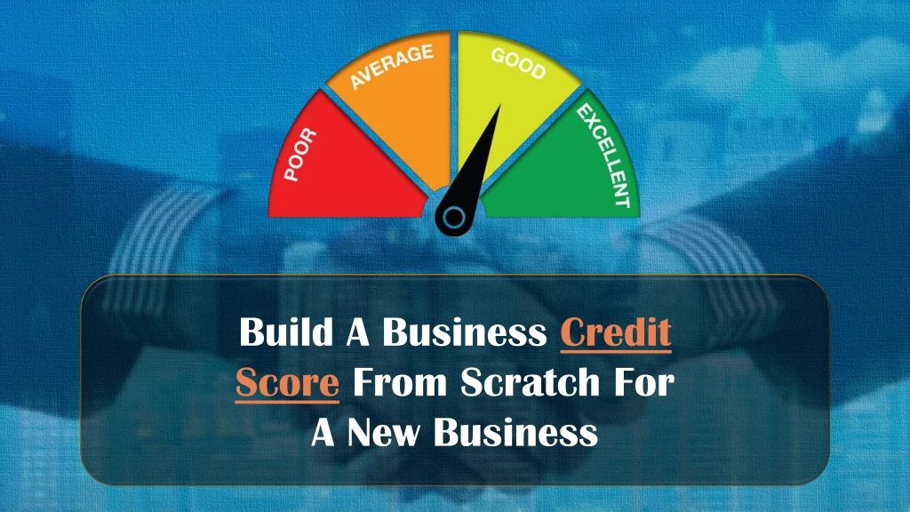 build a business credit score from scratch