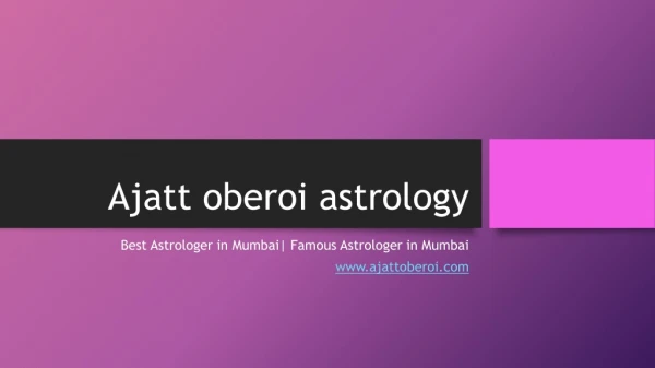 Ajatt Oberoi Best Astrologer for Removal of Black Magic!