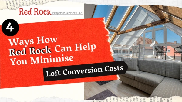 4 Ways How Red Rock Can Help You Minimise Loft Conversion Costs