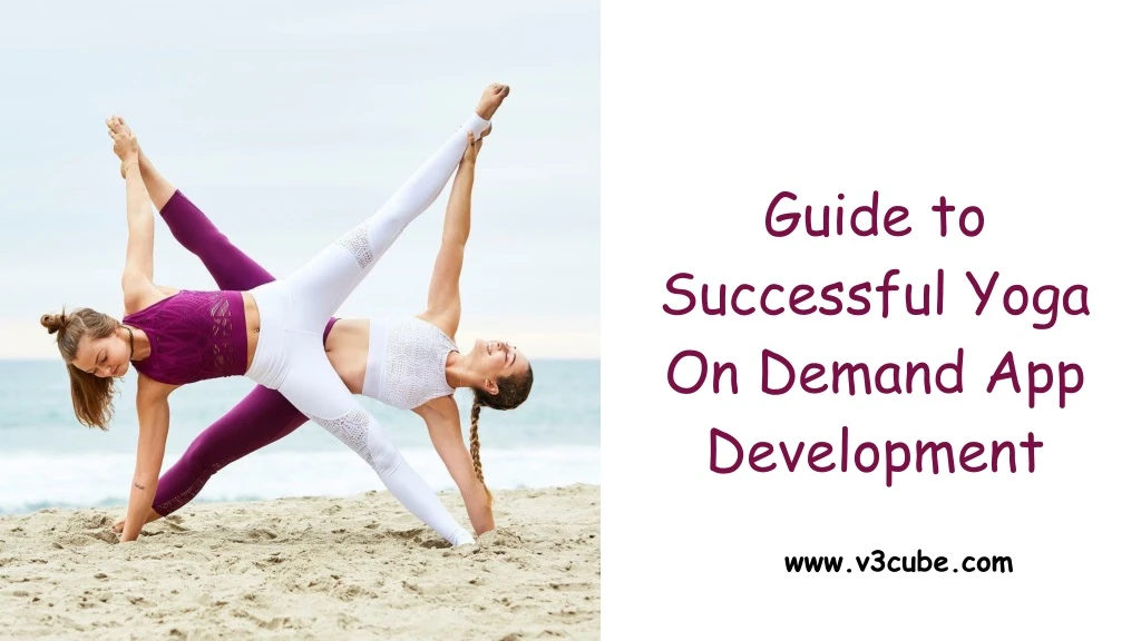 guide to successful yoga on demand app development